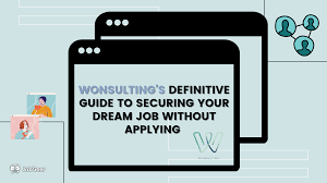 This is the perfect way to express how your specific skills are relevant to the open position. Wonsulting S Definitive Guide To Securing Your Dream Job Without Applying Jobseer