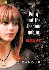 Polly and the Shadow Goblin: Goblin Lost (Hardcover)
