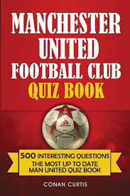 The big red quiz 2015! Manchester United Football Club Quiz Book 500 Trivia Questions For Man United Supporters Curtis Conan 9798567631935 Amazon Com Books