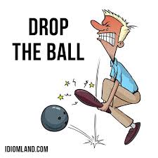 Hi There Our Idiom Of The Day Is Drop The Ball Which Means To Make A Mistake To Fail This Expression Co Idioms English Idioms Idiomatic Expressions