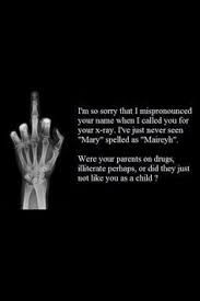 Radiologic Technologist Quotes Quotesgram By Quotesgram Radiology Humor Medical Humor Funny Nurse Quotes