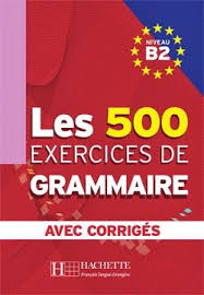La Faculte Les 500 Exercices De Grammaire Avec Corriges French Language Lessons Teaching French Learn French