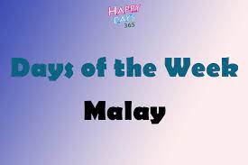 The word in used in it's english form in malaysia, brunei and indonesia. Days Of The Week In Malay Weekdays In Malay Happy Days 365