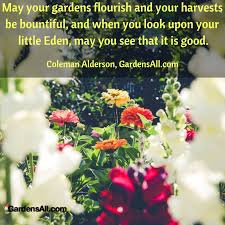 To plant a garden is to believe in tomorrow. To Plant A Garden Is To Believe In Tomorrow Gardensall