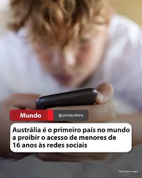 A Austrália se tornou o primeiro país do mundo a proibir o acesso de jovens  com menos de 16 anos a plataformas como TikTok, Instagram, YouTube e  Facebook. Segundo o governo australiano,