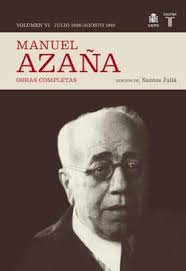 Manuel Azaña. Obras Completas. Vol VI: Julio de 1936- agosto 1940...