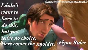 Flynn rider is one of the most beloved of all the recent disney movie characters. Quote Of Tangled Quotesaga