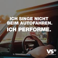 Ich Singe Nicht Beim Autofahren Ich Performe Visual Statements Spruche Humor Lustige Spruche Witzige Spruche