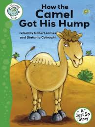 In this version of rudyard kipling's classic fable, the animals are fed up with their lazy friend camel, and need his help. How The Camel Got His Hump By Robert James Overdrive Ebooks Audiobooks And Videos For Libraries And Schools