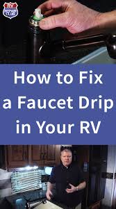 Rv Faucet Repair Fixing A Drip Faucet Repair Faucet Replacement Rv Repair