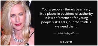 Rosanna arquette, richmond arquette, patricia arquette, and. Patricia Arquette Quote Young People There S Been Very Little Places In Positions