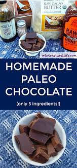 Homemade Paleo Chocolate Whole Natural Life Recipe Paleo Chocolate Healthy Chocolate Recipes Real Food Recipes