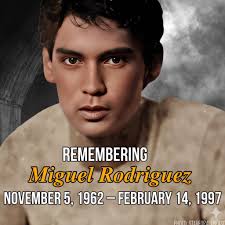 Remembering: MIGUEL RODRIGUEZ (November 5, 1962