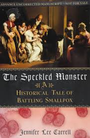 The Speckled Monster: A Historical Tale of Battling Smallpox [Book]