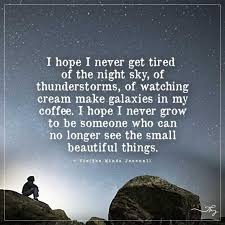 I Hope I Never Get Tired Of The Night Sky Of Thunderstorms Night Sky Quotes Night Quotes Thoughts Sky Quotes