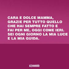 Per la festa della mamma, una raccolta di 25 frasi, poesie, e parole da scrivere sul biglietto di auguri della mamma, o per il suo compleanno. Frasi Festa Della Mamma Gli Auguri Piu Dolci