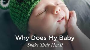 Baby Shakes Head Why Do They Do This
