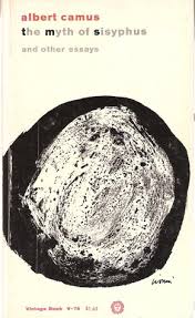 Camus presents a new idea: The Myth Of Sisyphus And Other Essays By Albert Camus