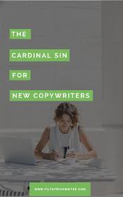 The Cardinal Sin For New Copywriters Creative Writing Jobs Copywriting Copywriting Business