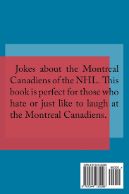Montreal Canadiens Hockey Dirty Joke Book Jokes About The Montreal Canadiens Sims Rich 9781544135298 Amazon Com Books