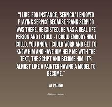 Frank serpico famous quotes & sayings. Serpico The 1 Honest Cop An Oxymoron Joined Nypd On 9 11 56 Al Pacino Real Life The Script