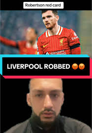 Andy Robertson Red Card in Liverpool vs Fulham Match