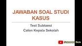 8 a 1 instrumen pretest posttest in 1. 2 Soal Studi Kasus Dan Kunci Jawaban Tes Substansi Calon Kepala Sekolah Suherman Saja Youtube