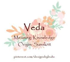 Baby Girl Name Veda Meaning Knowledge Origin Sanskrit Www Pinterest Com Designsbyleahc Baby Names And Meanings Baby Girl Names Baby Name Generator