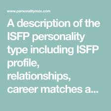 A Description Of The Isfp Personality Type Including Isfp Profile Relationships Career Matches And Fa Infp Personality Type Infp Personality Enfp Personality