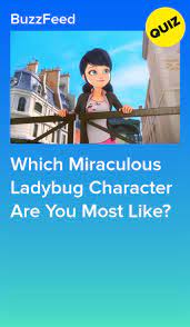 Which Miraculous Ladybug Character Are You Most Like Miraculous Quiz Miraculous Ladybug Characters Quizzes For Fun