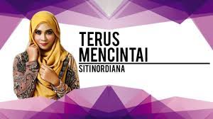 Listen at youtube(lyrics, music video) : Terus Mencintai Siti Nordiana Karaoke Youtube
