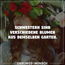 Schwestern Sind Verschiedene Blumen Aus Dem Selben Garten In 2020 Schwester Zitate Schwester Spruche Visual Statements