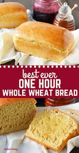 Best Homemade One Hour Whole Wheat Bread Easy Homemade Bread Made In One Hour Using Homemade Bread Easy Best Homemade Bread Recipe Homemade Whole Wheat Bread