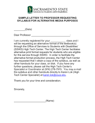 Express your appreciation to him/her for guiding and mentoring you. Sample Letter To Professor Requesting Syllabus For Alternative Media Purposes Date