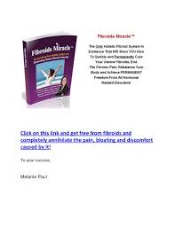 How to shrink fibroids fast. Eliminate Fibroids Pain And Bloating Your Guide To Shrink Fibroids F