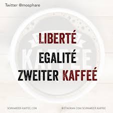 Liberte Schwarzer Kaffee Kaffee Spruche Kaffee