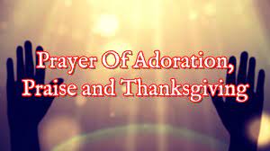We did not find results for: Prayer Of Adoration Praise And Thanksgiving God Is Worthy Youtube