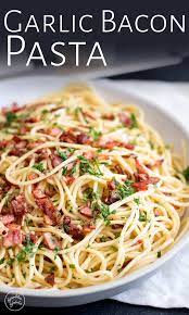 This Easy Garlic Bacon Pasta Recipe Is Going To Be Your Go To Weeknight Meal When You Need A Quick Dinner On The T Bacon Pasta Recipes Bacon Dinner Bacon Pasta