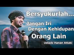 Nasehat Bagi Yang Masih Iri Dengan Kehidupan Orang Lain Ustadz Hanan Attaki Lc Youtube