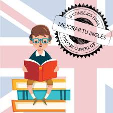 6 Consejos Para Mejorar Tu Ingles En Tiempo Record Mejora Tu Ingles Consejos Blog