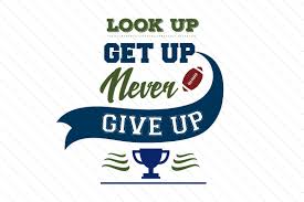 Download Look Up Get Up Never Give Up Football Svg Cut File By Creative Fabrica Crafts Creative Fabrica PSD Mockup Templates