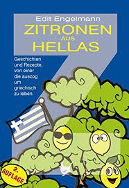 Finden sie alle bücher von georg v. Zitronen Aus Hellas Geschichten Und Rezepte Von Einer Die Auszog Um Griechisch Zu Leben Amazon De Engelmann Edit Bucher