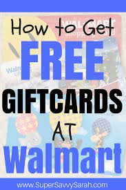 How To Get Free Giftcards At Walmart Super Savvy Sarah Walmart Gift Cards Walmart App Couponing For Beginners