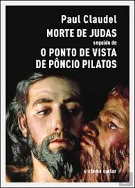 Morte de Judas seguido de O Ponto de Vista de Pôncio Pilatos