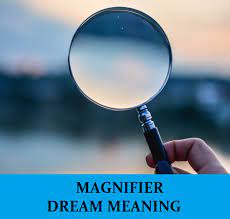 Magnifying Glass Dream Meaning Top 5 Dreams About Magnifer Dream Meaning Net