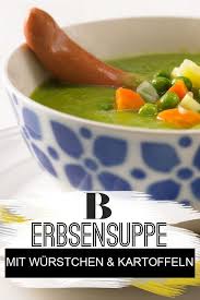 erbsensuppe mit wurstchen rezept erbsen suppe erbsensuppe rezepte