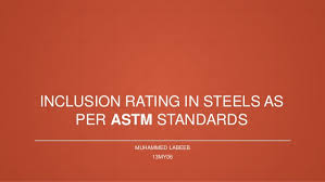 inclusion rating of steels as per astm standads