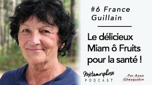 7 France Guillain Le Delicieux Miam O Fruits Pour La Sante Youtube