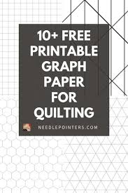 If you're itching to learn quilting, it helps to know the specialty supplies and tools that make the craft easier. 15 Free Printable Graph Paper For Quilting Needlepointers Com