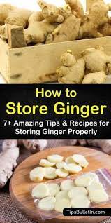 7 Brilliant Ways To Store Ginger Ginger Tea Recipe How To Store Ginger Ginger Benefits